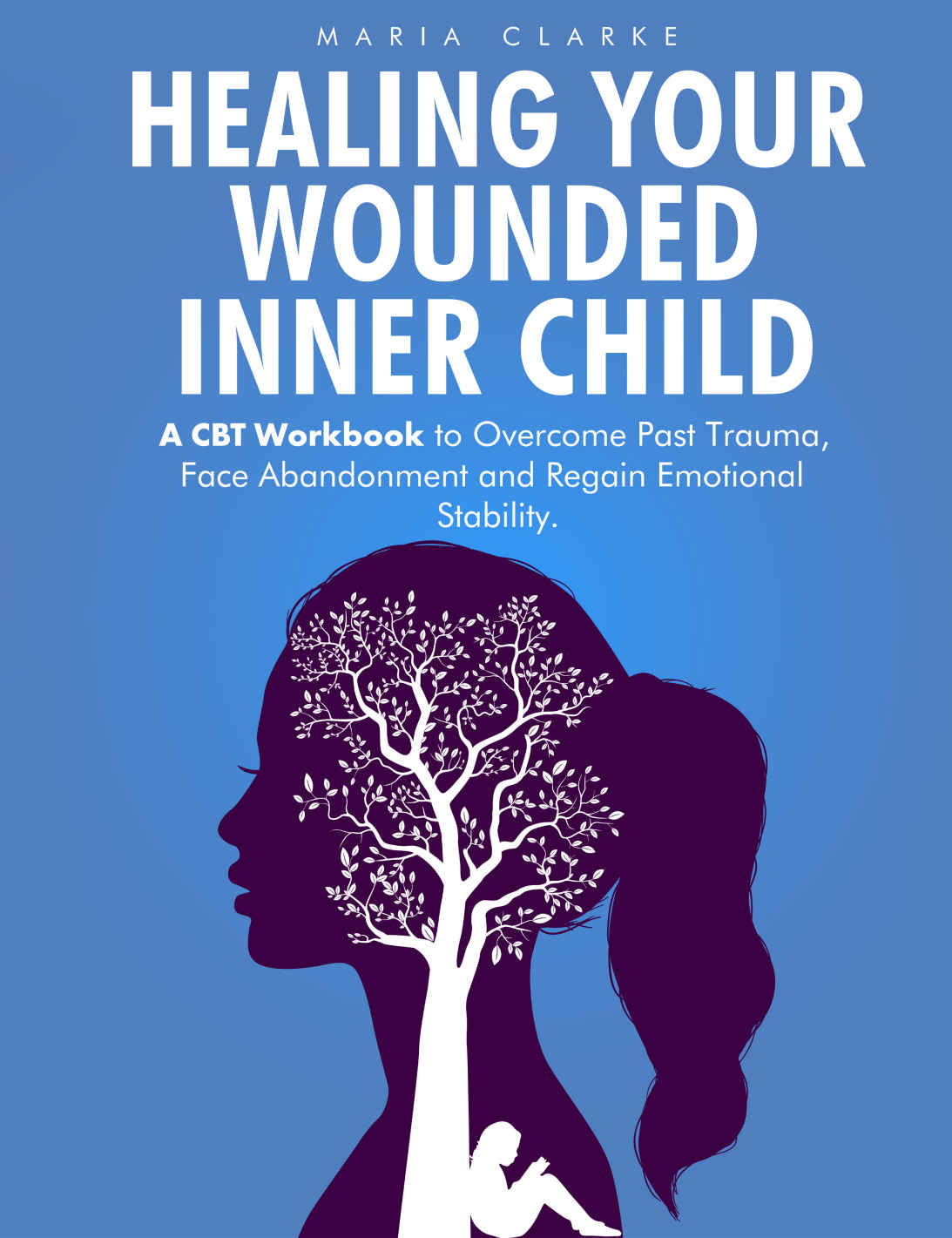 Healing Your Wounded Inner Child