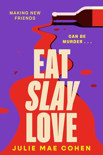 Eat Slay Love: The hilarious new revenge thriller from the author of BAD MEN