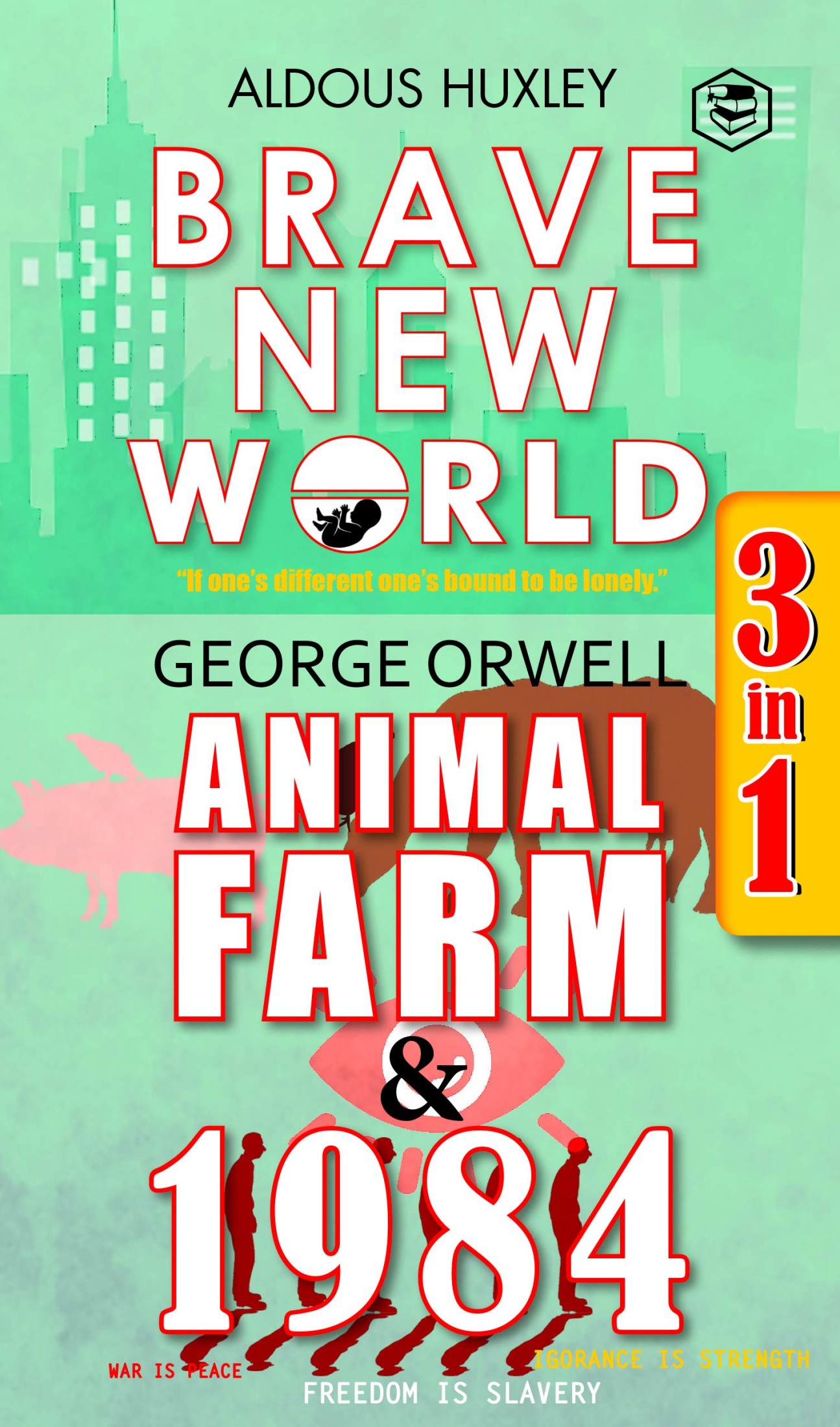 Brave New World, Animal Farm & 1984