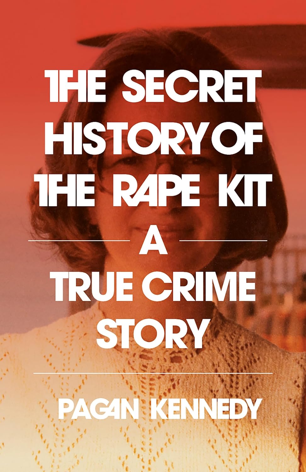 The Secret History of the Rape Kit