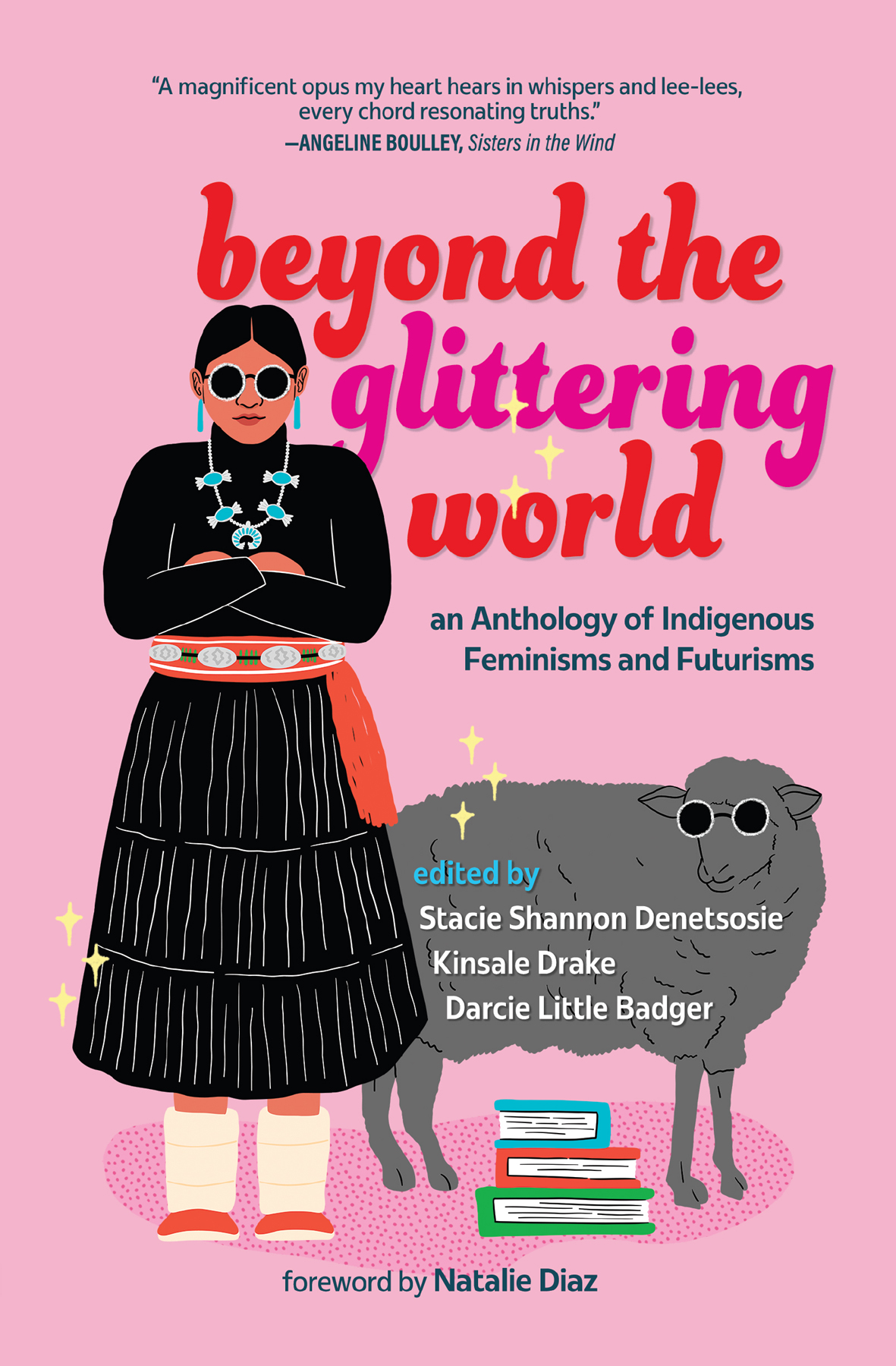 Beyond the Glittering World: An Anthology of Indigenous Feminisms and Futurisms