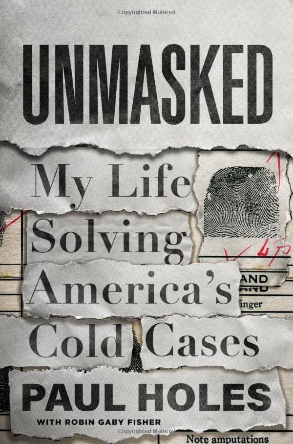 |Unmasked – by Holes; {My Life Solving America's Cold Cases}| [hardcover]