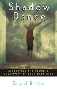 Shadow Dance: Liberating the Power and Creativity of Your Dark Side